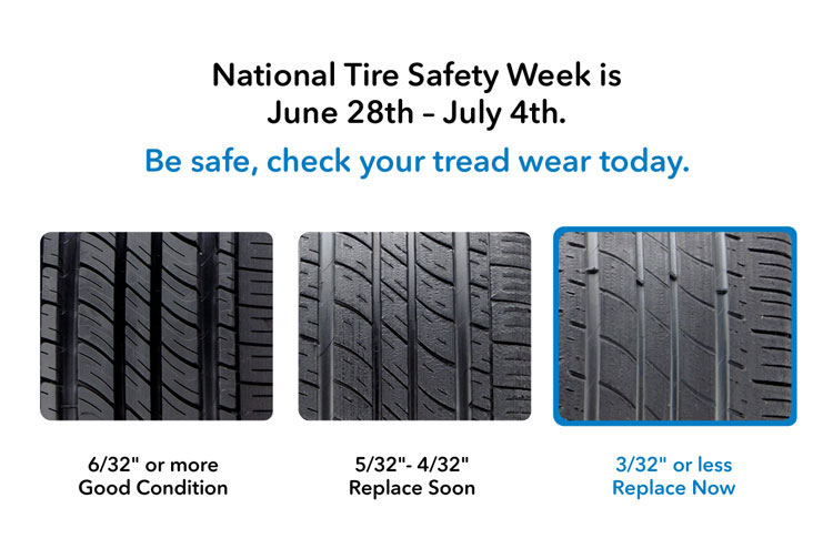 National Tire Safety Week is June 28th - July 4th. Be safe check your tread wear today.