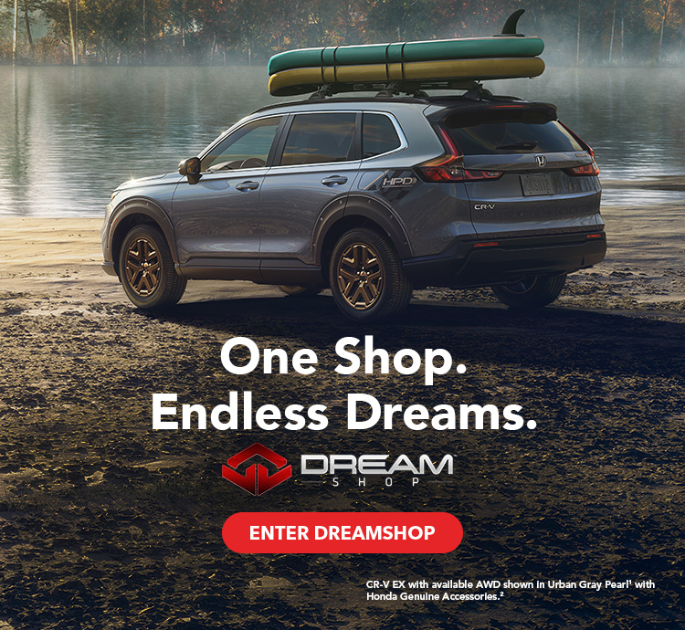 One Shop. Endless Dreams. DREAMSHOP Logo. ENTER DREAMSHOP. CR-V EX with available AWD shown in Urban Gray Pearl reference disclaimer 1 with Honda Genuine Accessories. Reference disclaimer 2