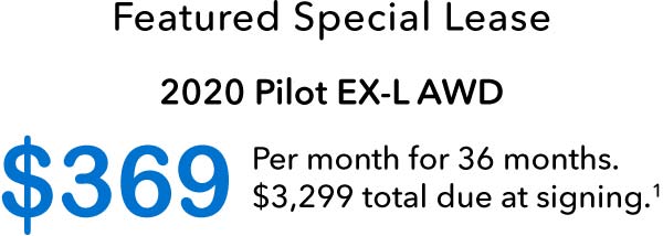 Featured Special Lease 2020 Pilot EX-L AWD. Reference disclaimer 1.